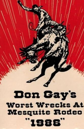 Don Gay's Worst Wrecks at Mesquite Rodeo 1986 (1987)