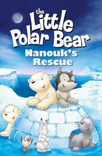 The Little Polar Bear: Nanouk's Rescue (2003)