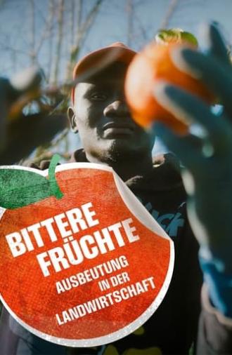 Bittere Früchte - Ausbeutung in der Landwirtschaft (2024)