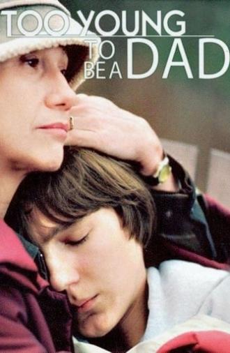 Too Young to Be a Dad (2002)