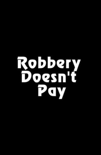 Robbery Doesn't Pay (1988)