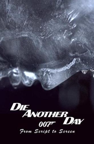Die Another Day: From Script to Screen (2002)