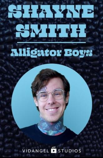 Shayne Smith: Alligator Boys (2019)