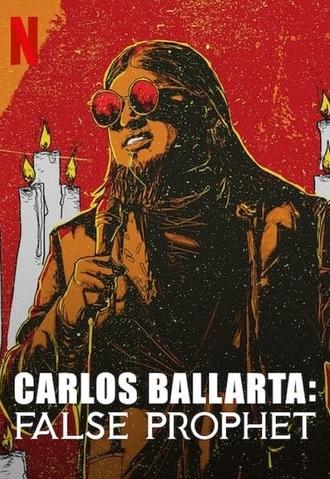 Carlos Ballarta: False Prophet (2021)