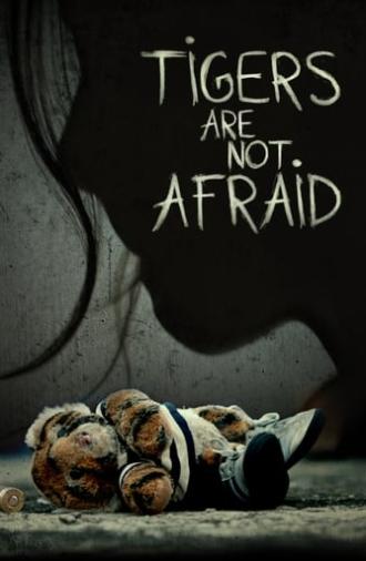 Tigers Are Not Afraid (2017)