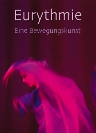 Eurythmie – eine Bewegungskunst (2007)
