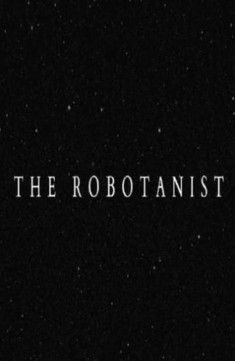 The Robotanist (2018)