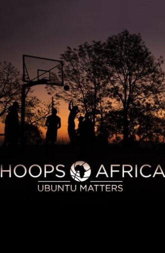 Hoops Africa: Ubuntu Matters (2017)