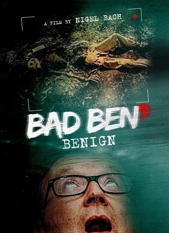 Bad Ben 9: Benign (2021)