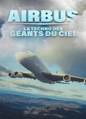 Airbus : la techno des géants du ciel (2025)