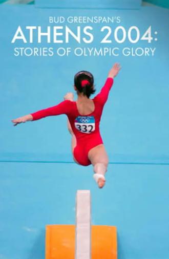 Bud Greenspan’s Athens 2004: Stories of Olympic Glory (2005)