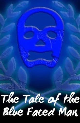 The Tale of the Blue Faced Man (2022)