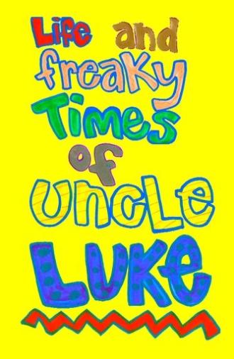 Life and Freaky Times of Uncle Luke (2012)