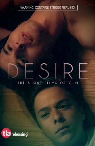 Desire: The Short Films Of Ohm (2019)