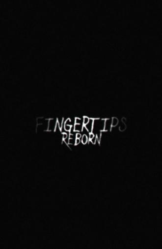 Fingertips: Reborn (2028)