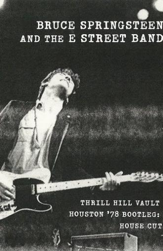 Bruce Springsteen & the E Street Band Houston '78 Bootleg: House Cut (2010)