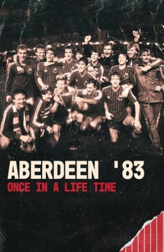 Aberdeen '83: Once in a Lifetime (2023)