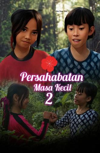 Persahabatan Masa kecil 2 (2023)