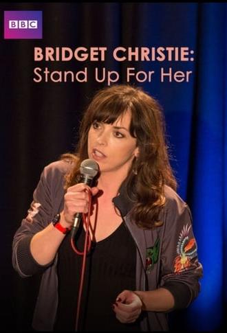 Bridget Christie: Stand Up For Her (2017)