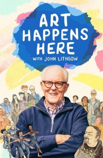 Art Happens Here with John Lithgow (2024)