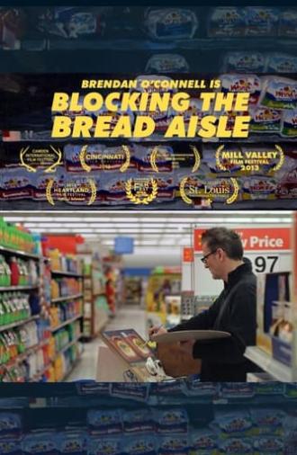 Brendan O’Connell Is Blocking the Bread Aisle (2013)