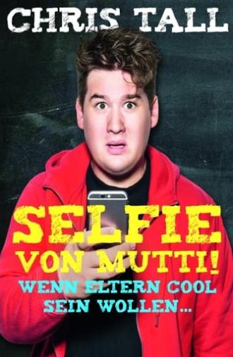 Chris Tall - Selfie von Mutti (2016)