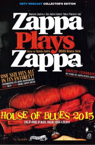 Zappa Plays Zappa - House Of Blues 2015 (2015)