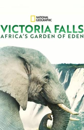 Victoria Falls: Africa's Garden of Eden (2021)