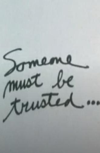 Someone Must Be Trusted... (1987)