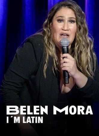 Belén Mora: I'm Latin (2022)