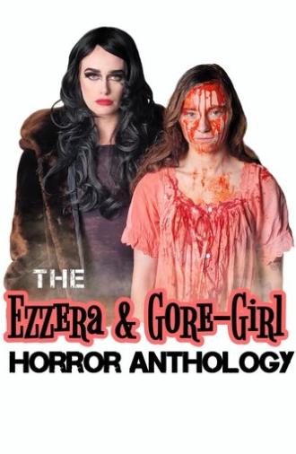 The Ezzera & Gore-Girl Horror Anthology (2023)