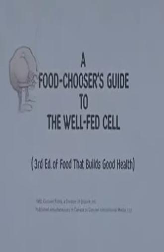 A Food-Chooser's Guide to the Well-Fed Cell (3rd Edition of Food That Builds Good Health) (1982)