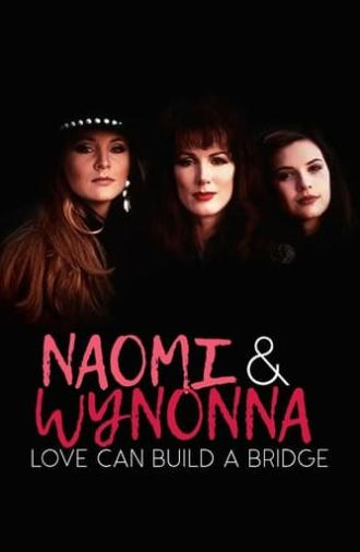 Naomi & Wynonna: Love Can Build a Bridge (1995)