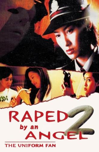 Raped by an Angel 2: The Uniform Fan (1998)