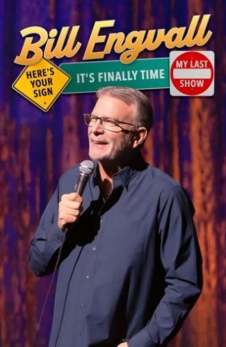 Bill Engvall: Here's Your Sign, It's Finally Time My Last Show (2023)