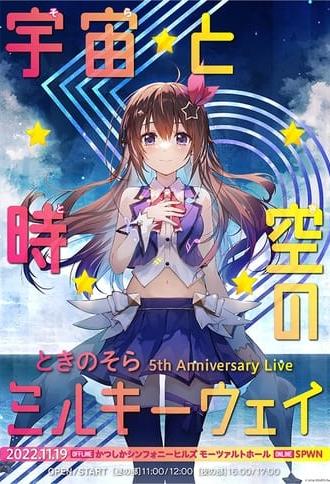 Tokino Sora 5th Anniversary Live “Milky Way of Space and Time” (2022)