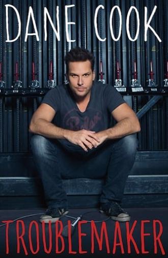 Dane Cook: Troublemaker (2014)