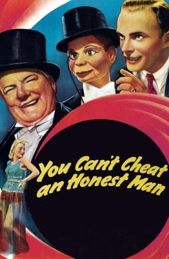 You Can't Cheat an Honest Man (1939)