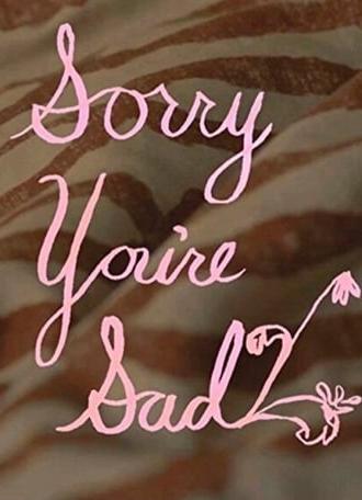 Sorry You're Sad (2016)