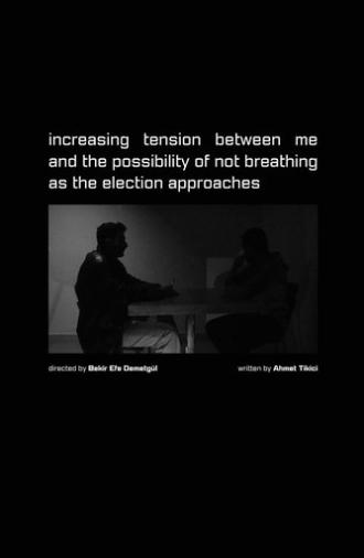 Increasing Tension Between Me and the Possibility of Not Breathing as the Election Approaches (2023)