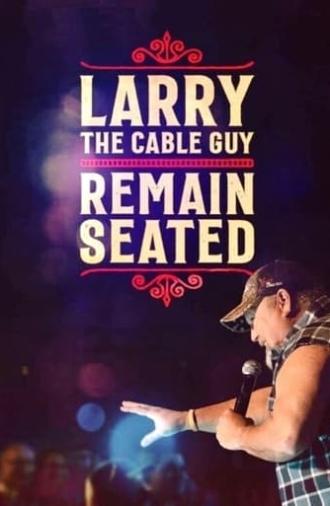 Larry The Cable Guy: Remain Seated (2020)