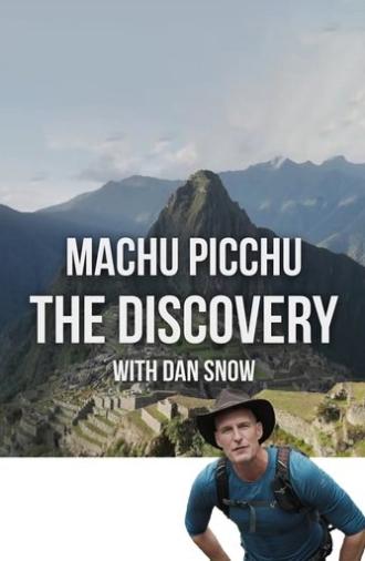 Machu Picchu: The Discovery with Dan Snow (2025)