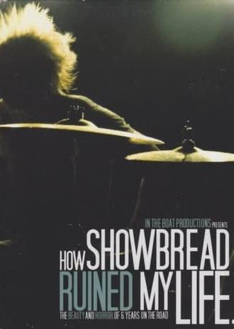 How Showbread Ruined My Life (2008)