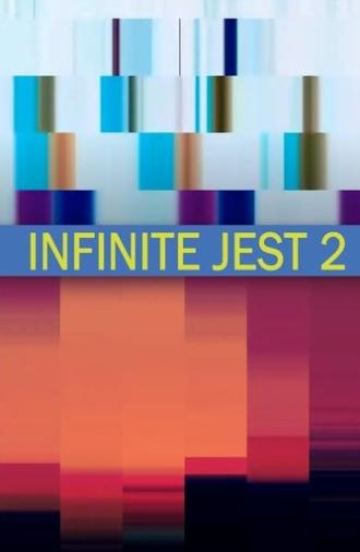 Infinite Jest 2 (2018)