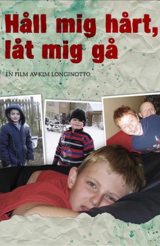 Hold Me Tight, Let Me Go (2007)