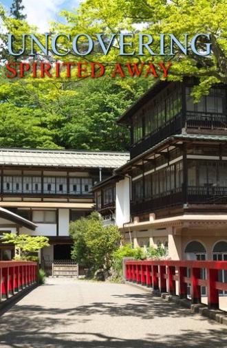 Uncovering Spirited Away (2024)
