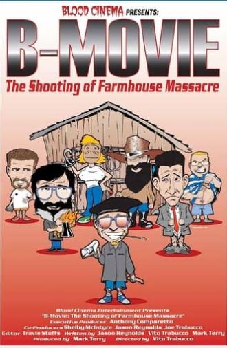 B-Movie: The Shooting of 'Farmhouse Massacre' (2002)