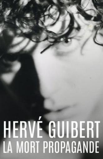 Hervé Guibert, la mort propagande (2021)