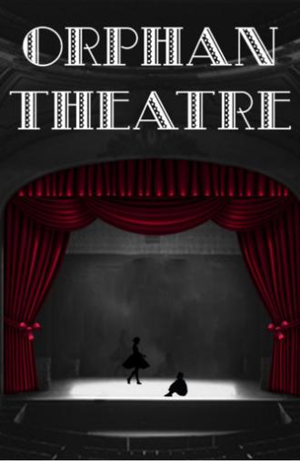 Orphan Theatre (2018)