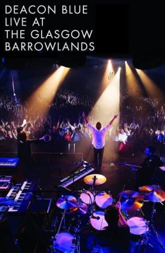 Deacon Blue Live At The Glasgow Barrowlands (2017)